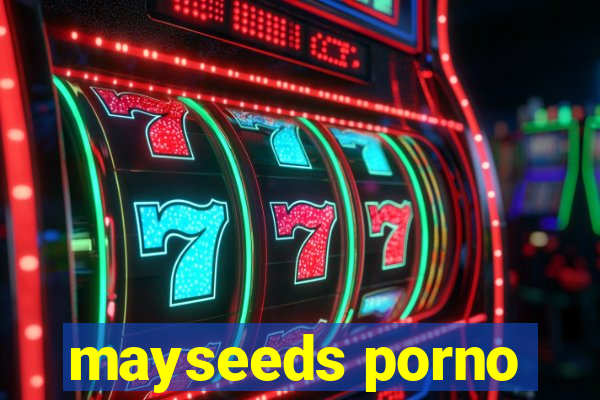 mayseeds porno